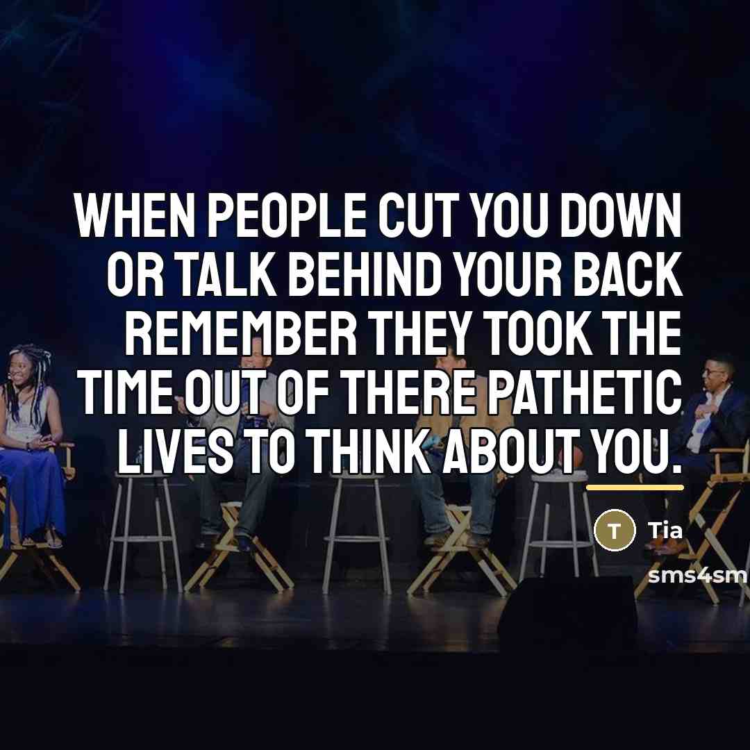 “When people cut you down or talk behind your back…” quote by Tia