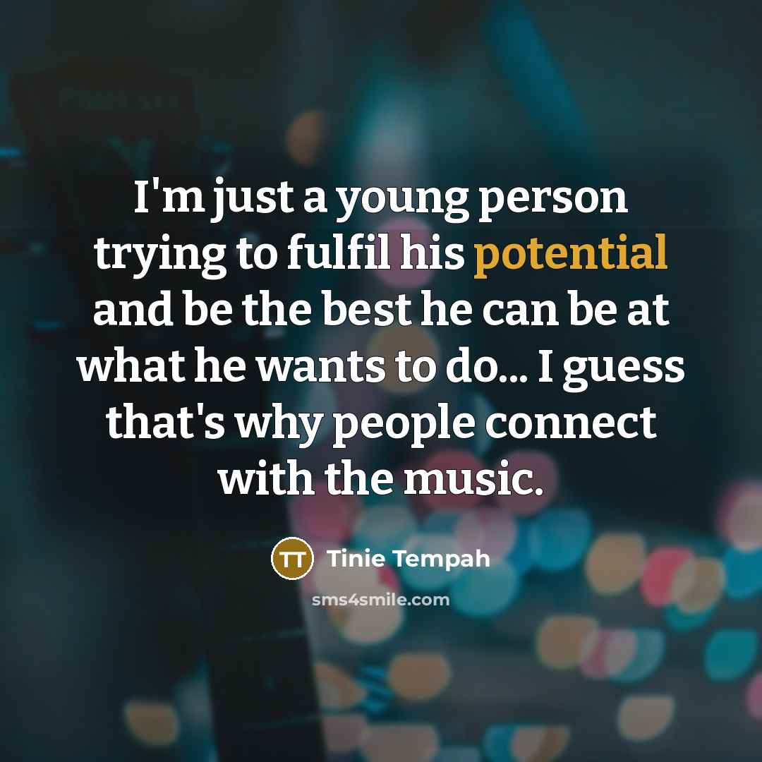 “I'm just a young person trying to fulfil his potential…” quote by Tinie Tempah
