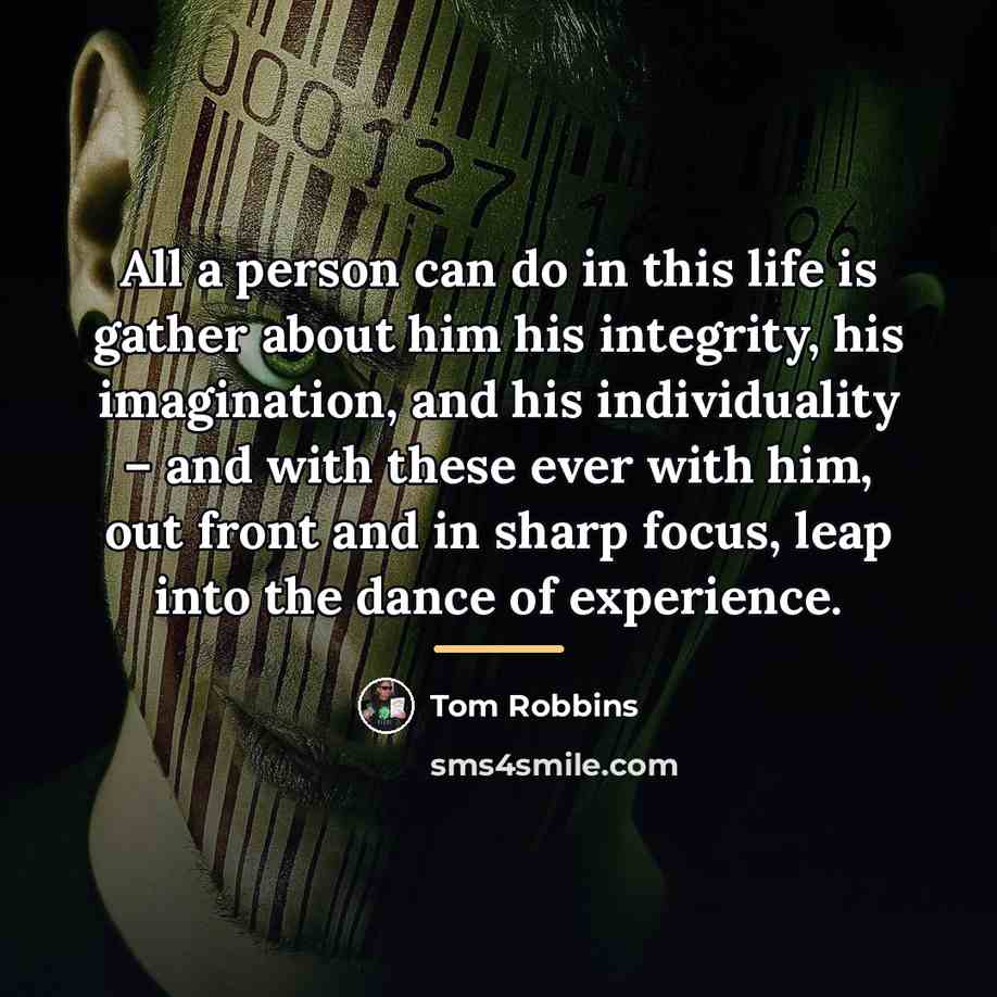 “All a person can do in this life is gather…” quote by Tom Robbins
