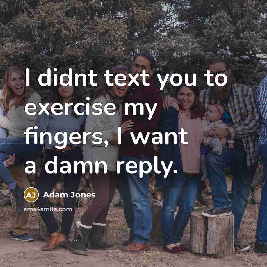 “I didnt text you to exercise my fingers, I want…” quote by Adam Jones