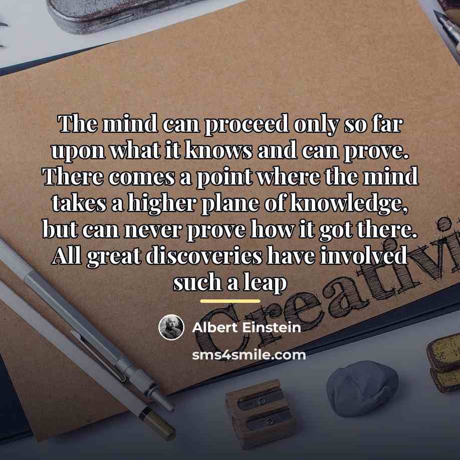 “The mind can proceed only so far upon what it…” quote by Albert Einstein
