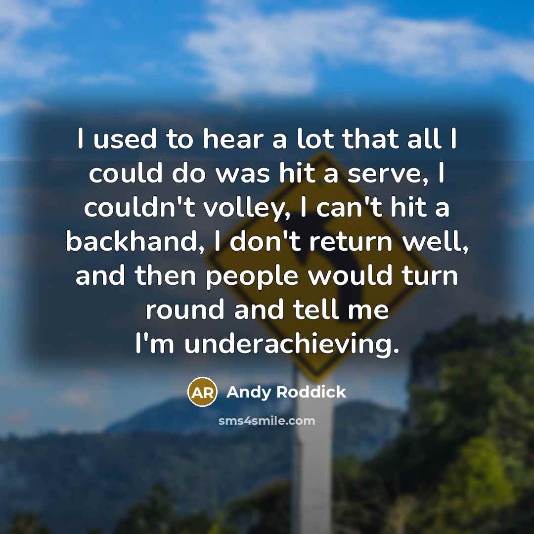 “I used to hear a lot that all I could…” quote by Andy Roddick