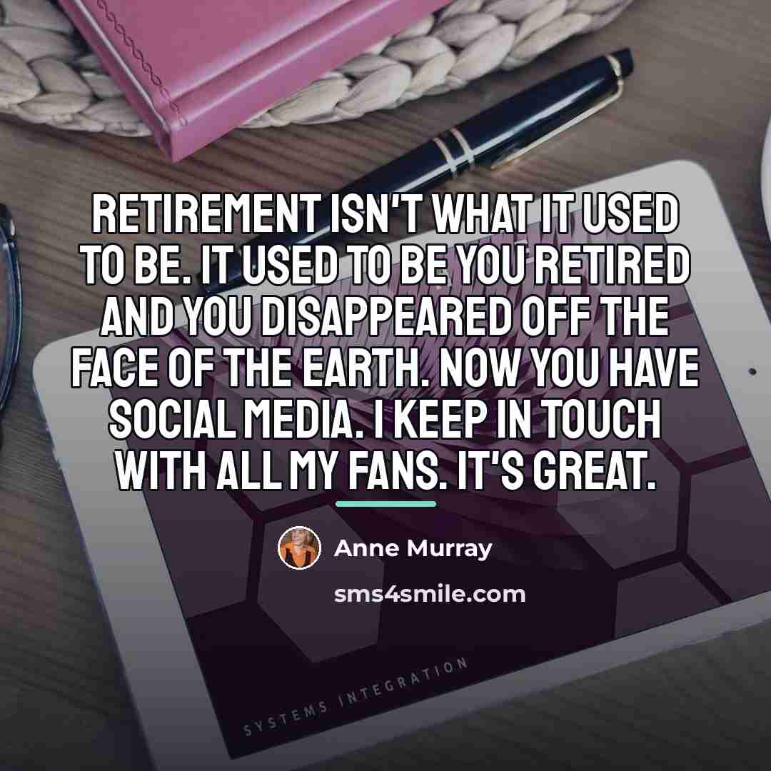 “Retirement isn't what it used to be. It used to…” quote by Anne Murray