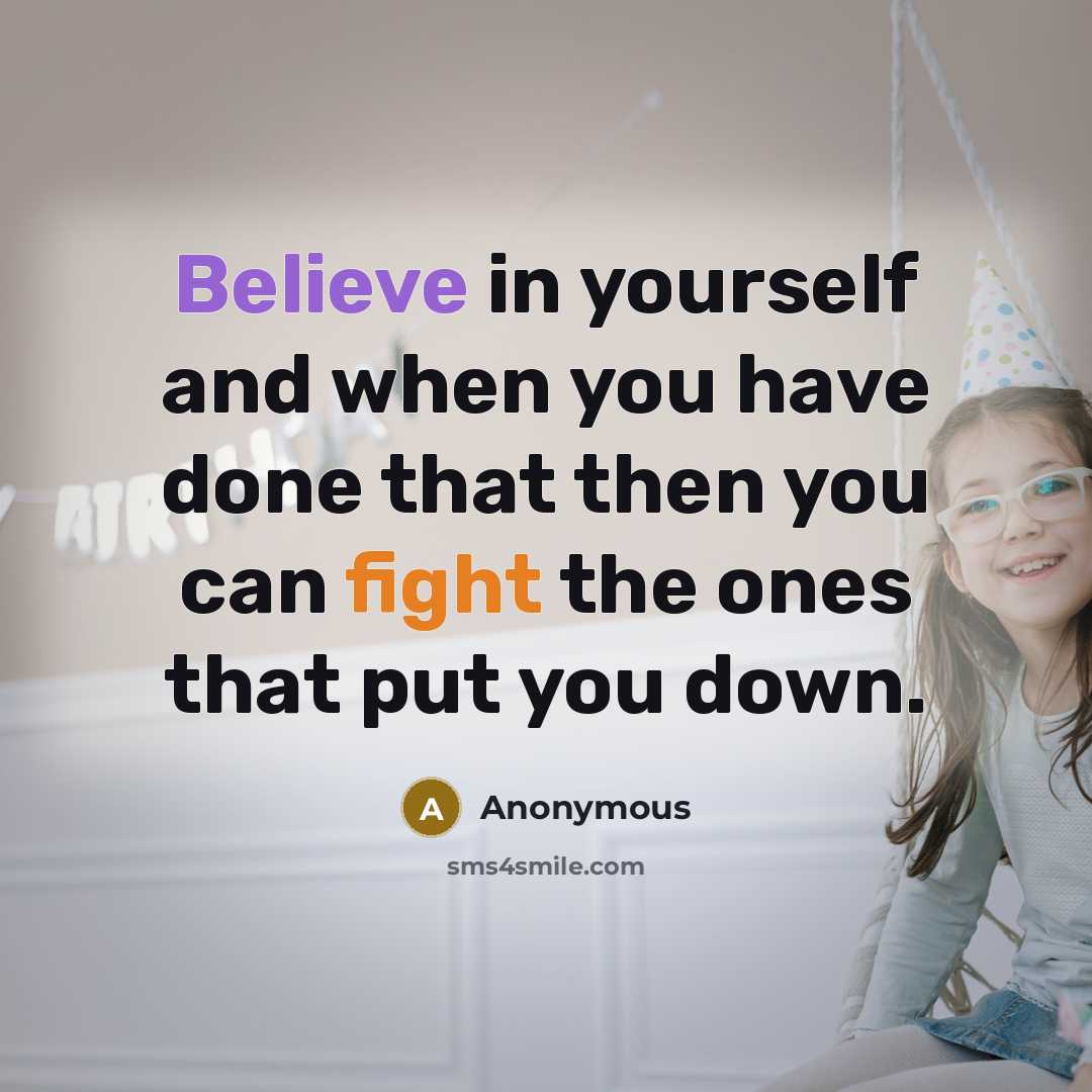 “Believe in yourself and when you have done that then…” quote by Anonymous