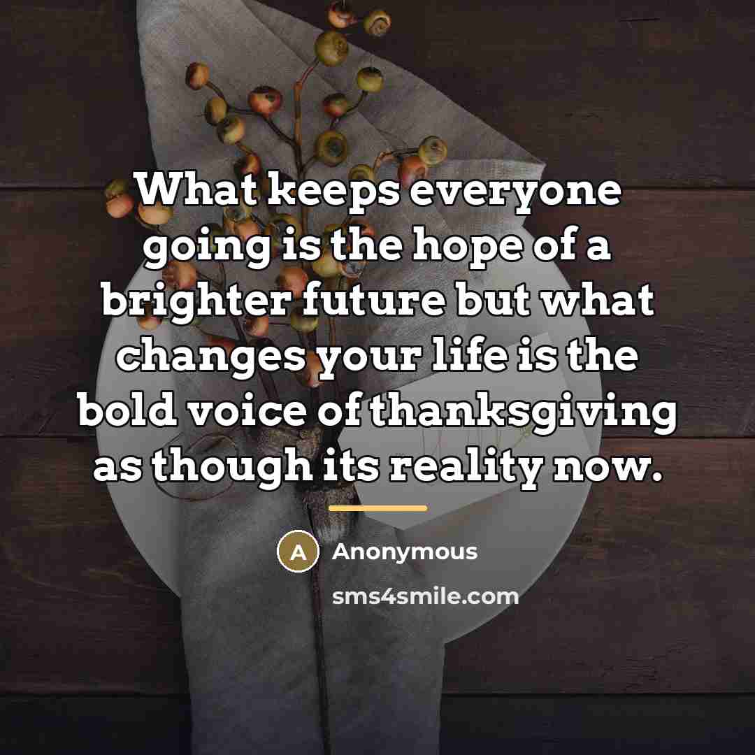 “What keeps everyone going is the hope of a brighter…” quote by Anonymous