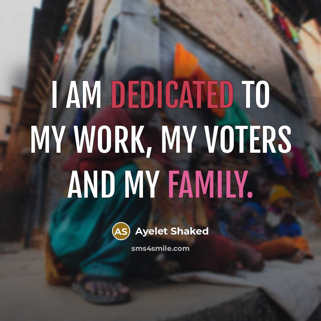 “I am dedicated to my work, my voters and my…” quote by Ayelet Shaked