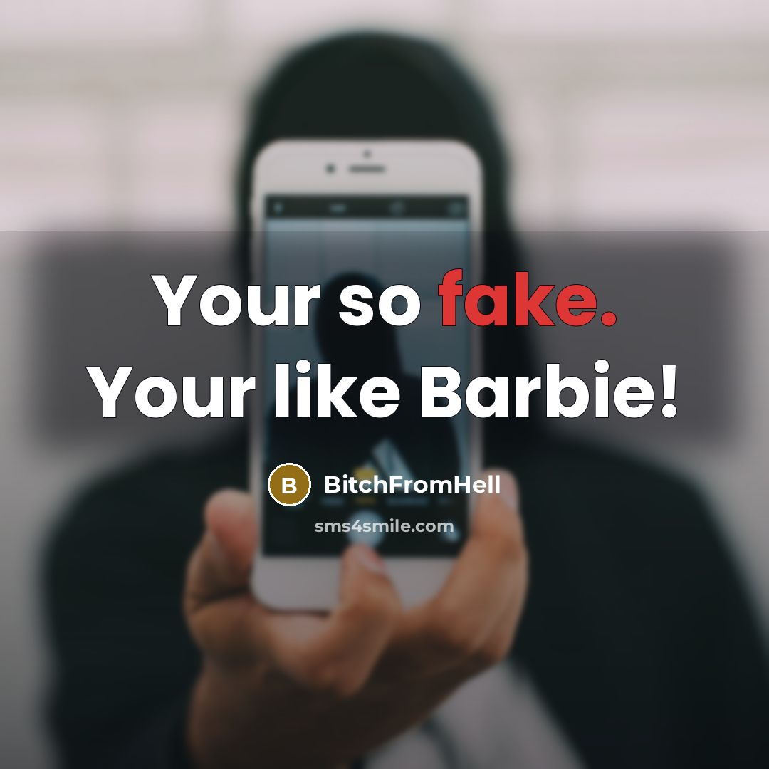 “Your so fake. Your like Barbie!” quote by BitchFromHell