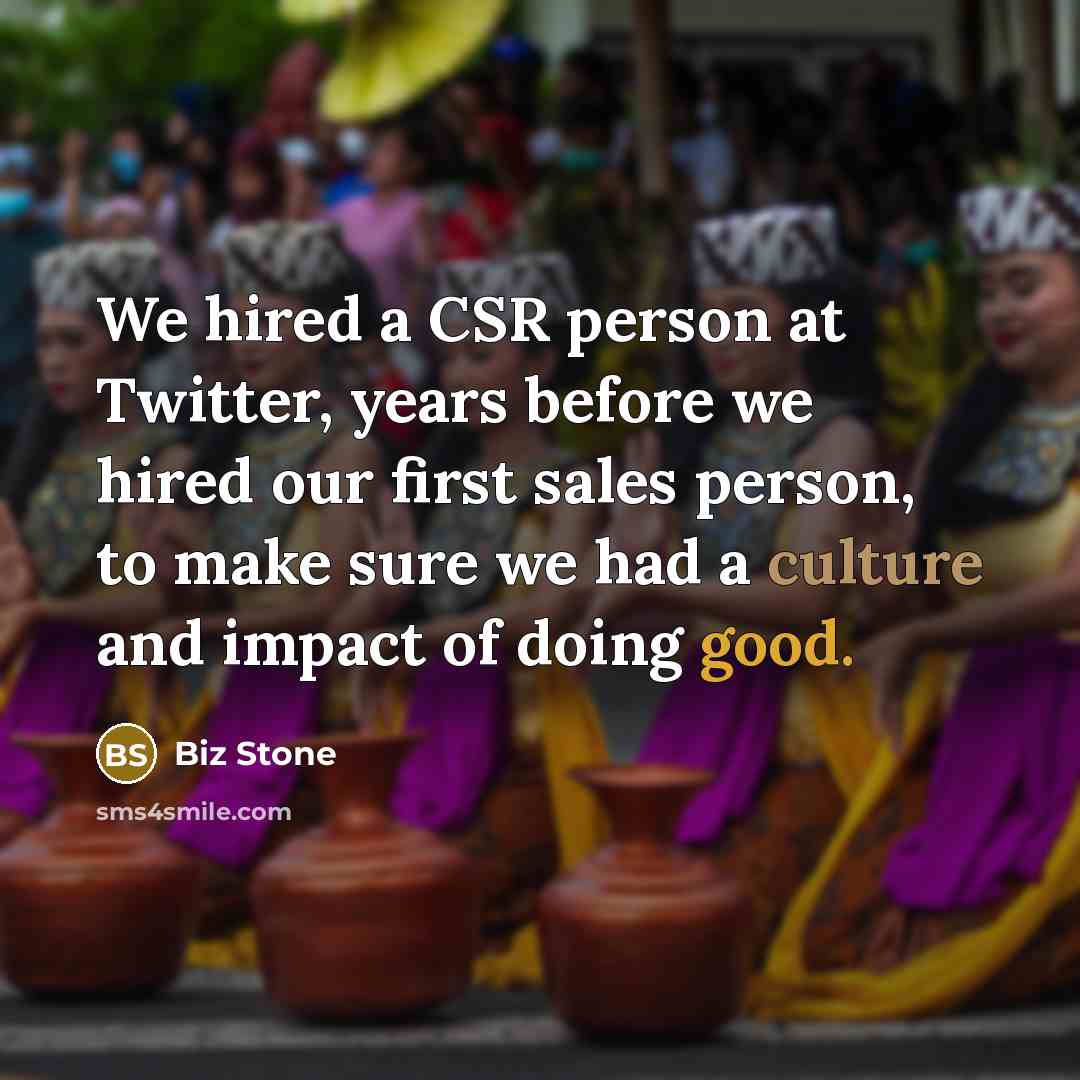 “We hired a CSR person at Twitter, years before we…” quote by Biz Stone