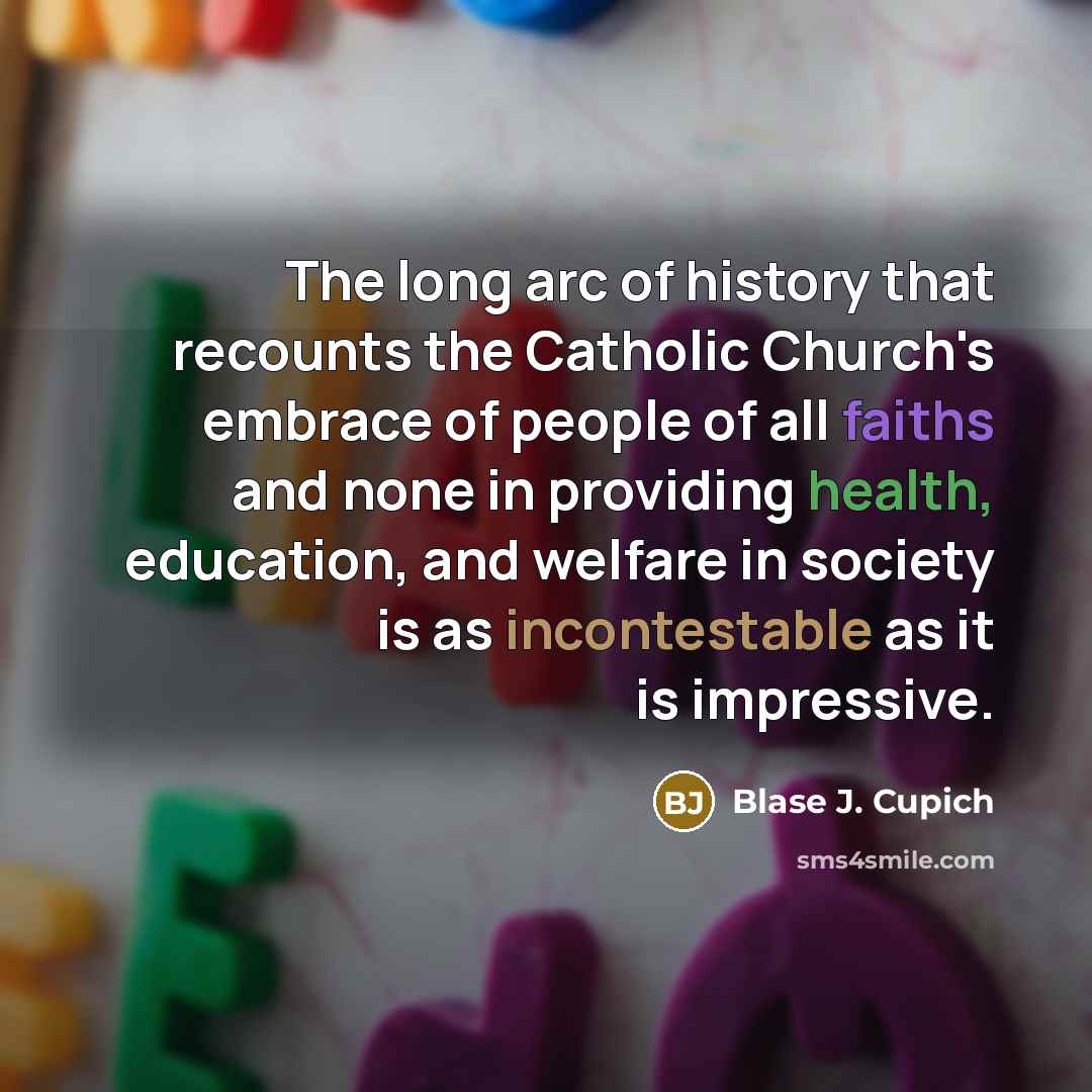 “The long arc of history that recounts the Catholic Church's…” quote by Blase J. Cupich