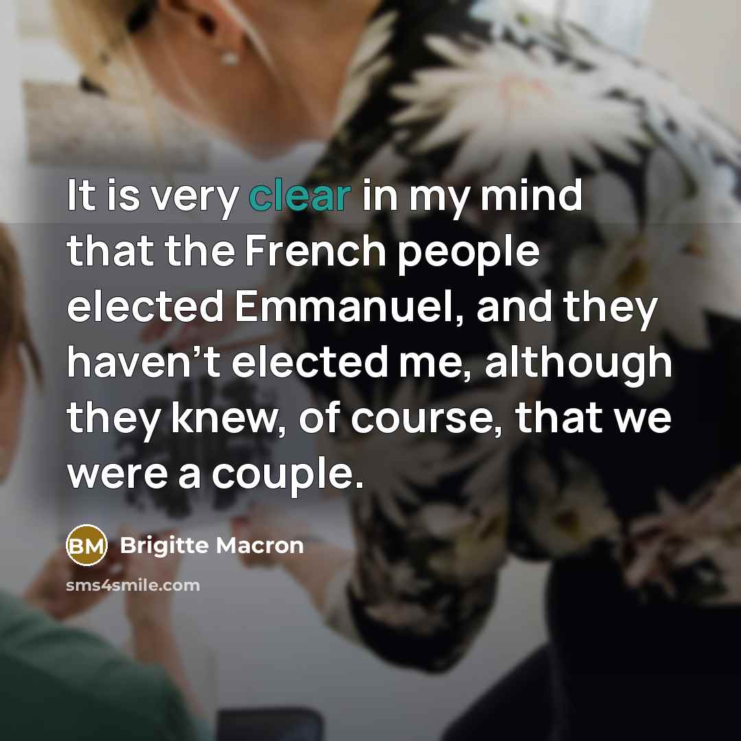 “It is very clear in my mind that the French…” quote by Brigitte Macron