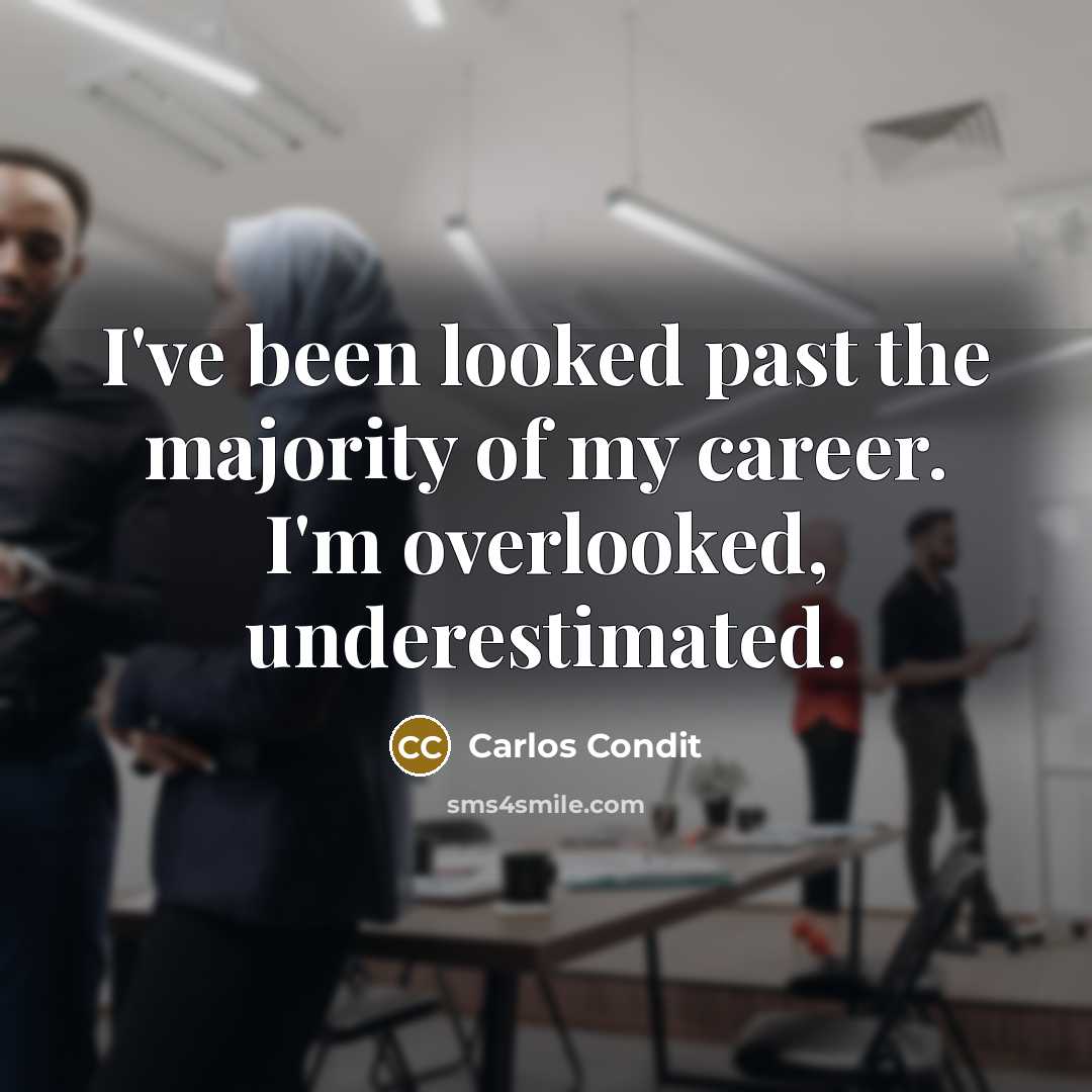 “I've been looked past the majority of my career. I'm…” quote by Carlos Condit