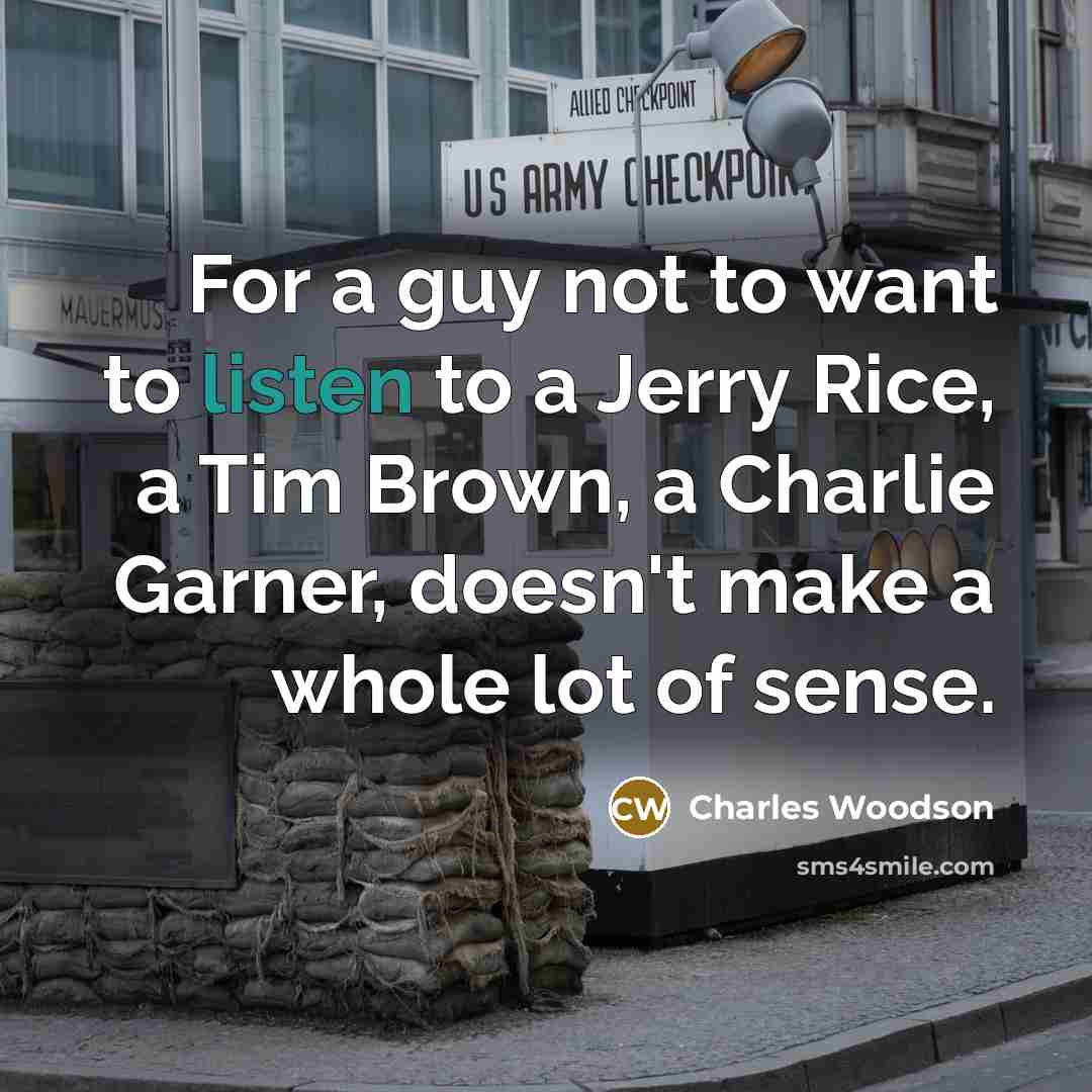 “For a guy not to want to listen to a…” quote by Charles Woodson