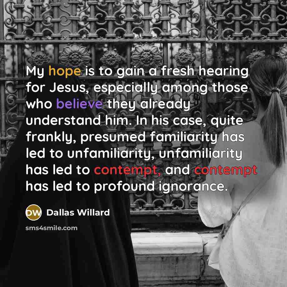 “My hope is to gain a fresh hearing for Jesus,…” quote by Dallas Willard
