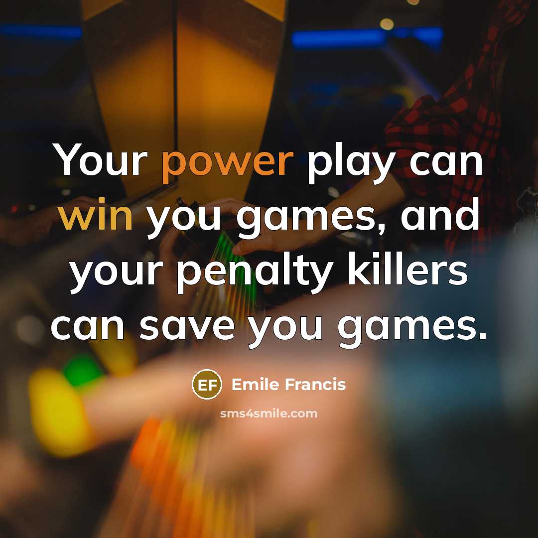 “Your power play can win you games, and your penalty killers can save you games.” quote by Emile Francis
