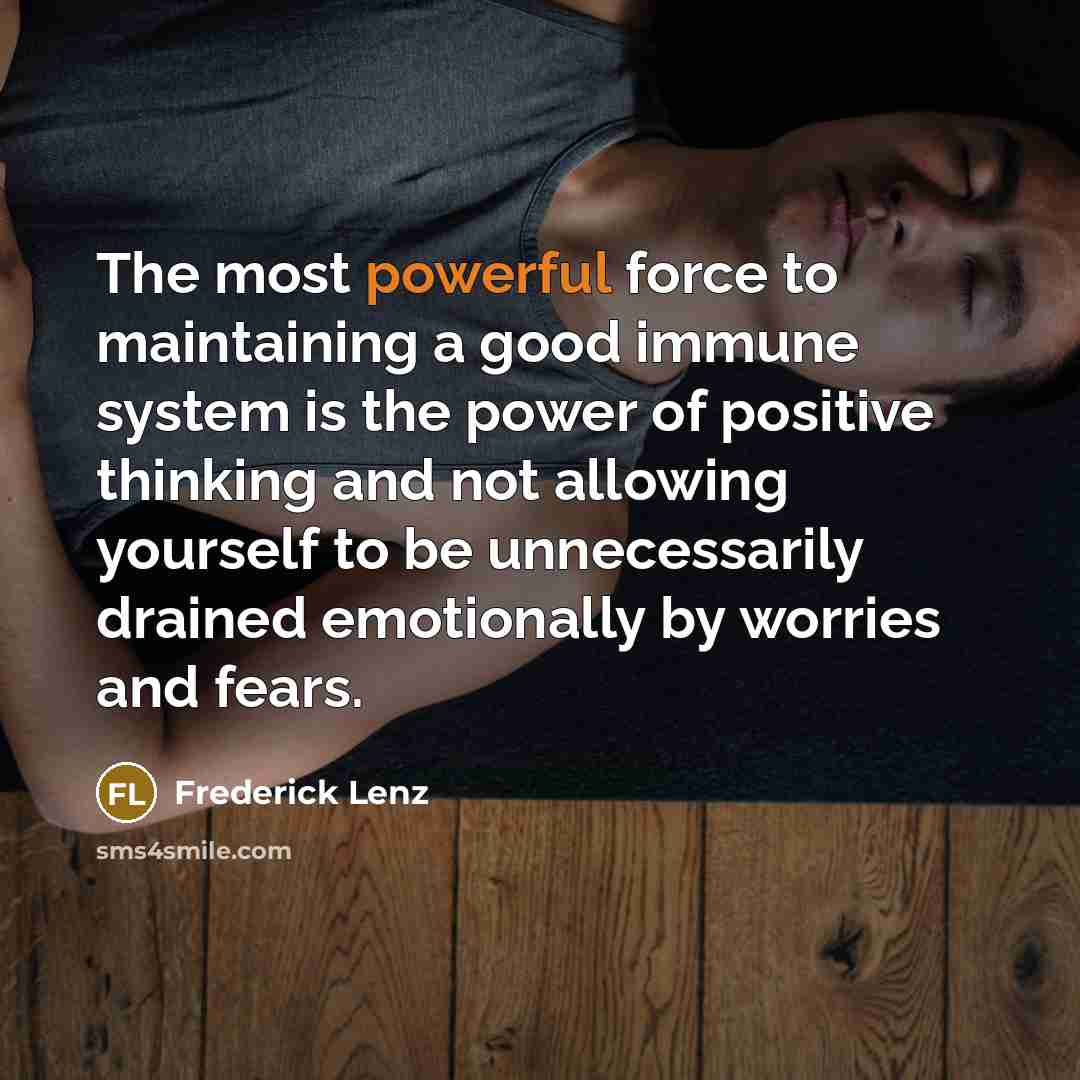 “The most powerful force to maintaining a good immune system…” quote by Frederick Lenz