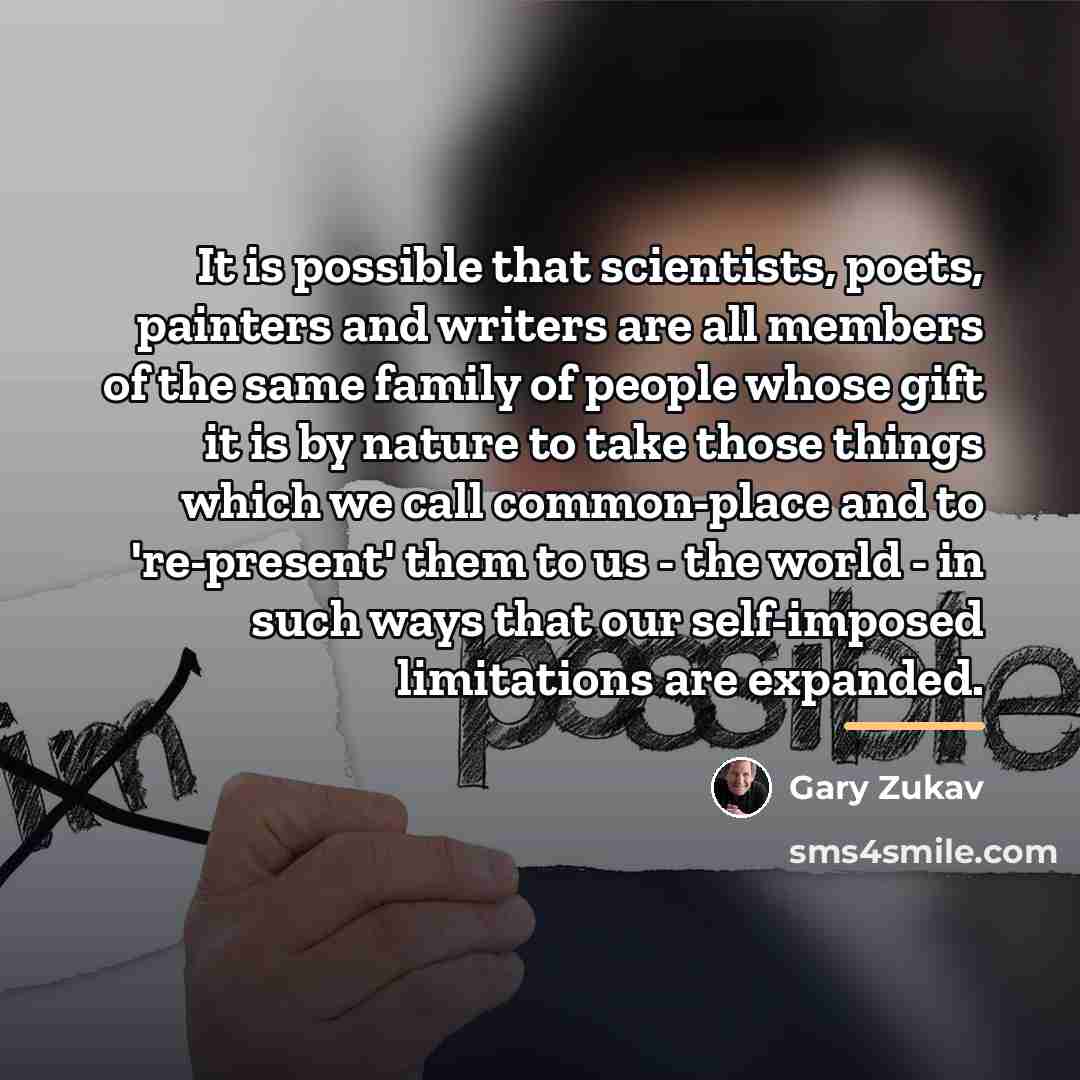 “It is possible that scientists, poets, painters and writers are…” quote by Gary Zukav