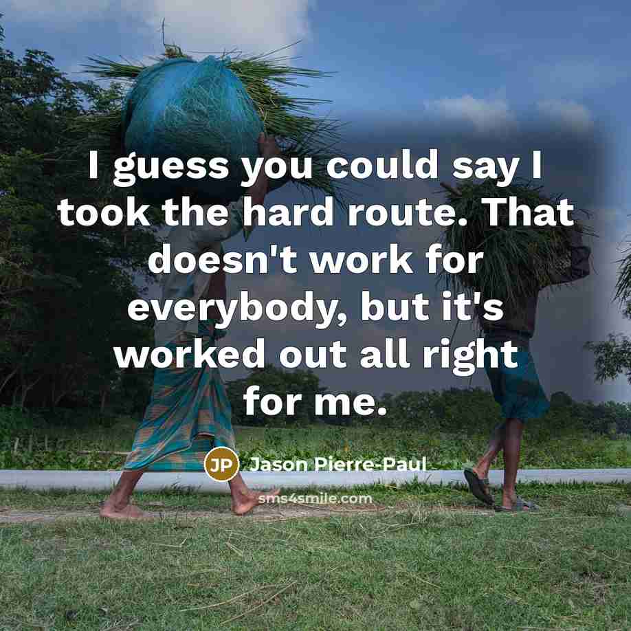 “I guess you could say I took the hard route.…” quote by Jason Pierre-Paul