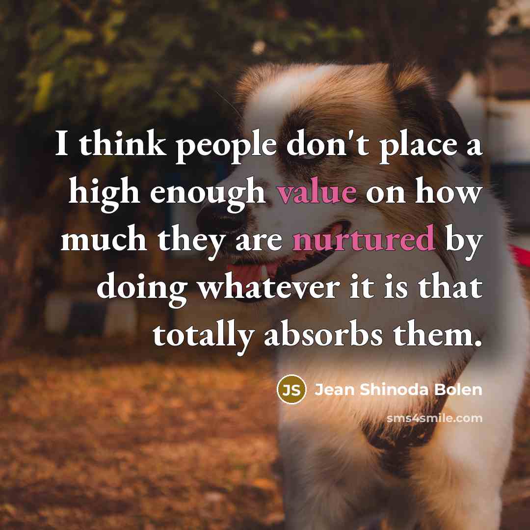 “I think people don't place a high enough value on…” quote by Jean Shinoda Bolen