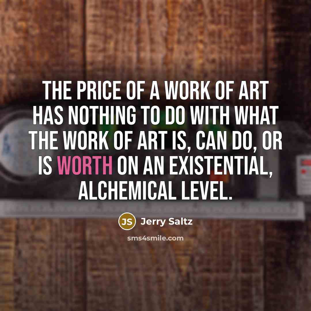 “The price of a work of art has nothing to…” quote by Jerry Saltz