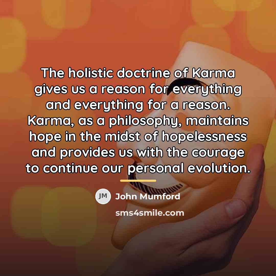 “The holistic doctrine of Karma gives us a reason for…” quote by John Mumford