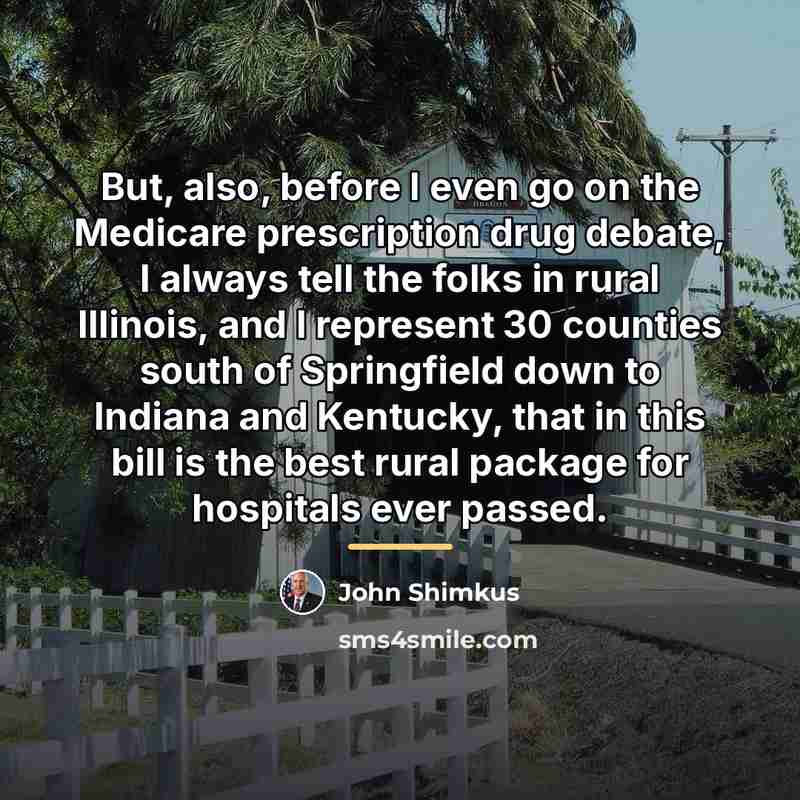 “But, also, before I even go on the Medicare prescription…” quote by John Shimkus