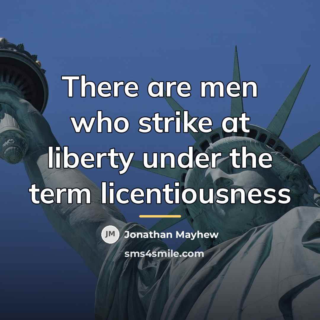 “There are men who strike at liberty under the term…” quote by Jonathan Mayhew