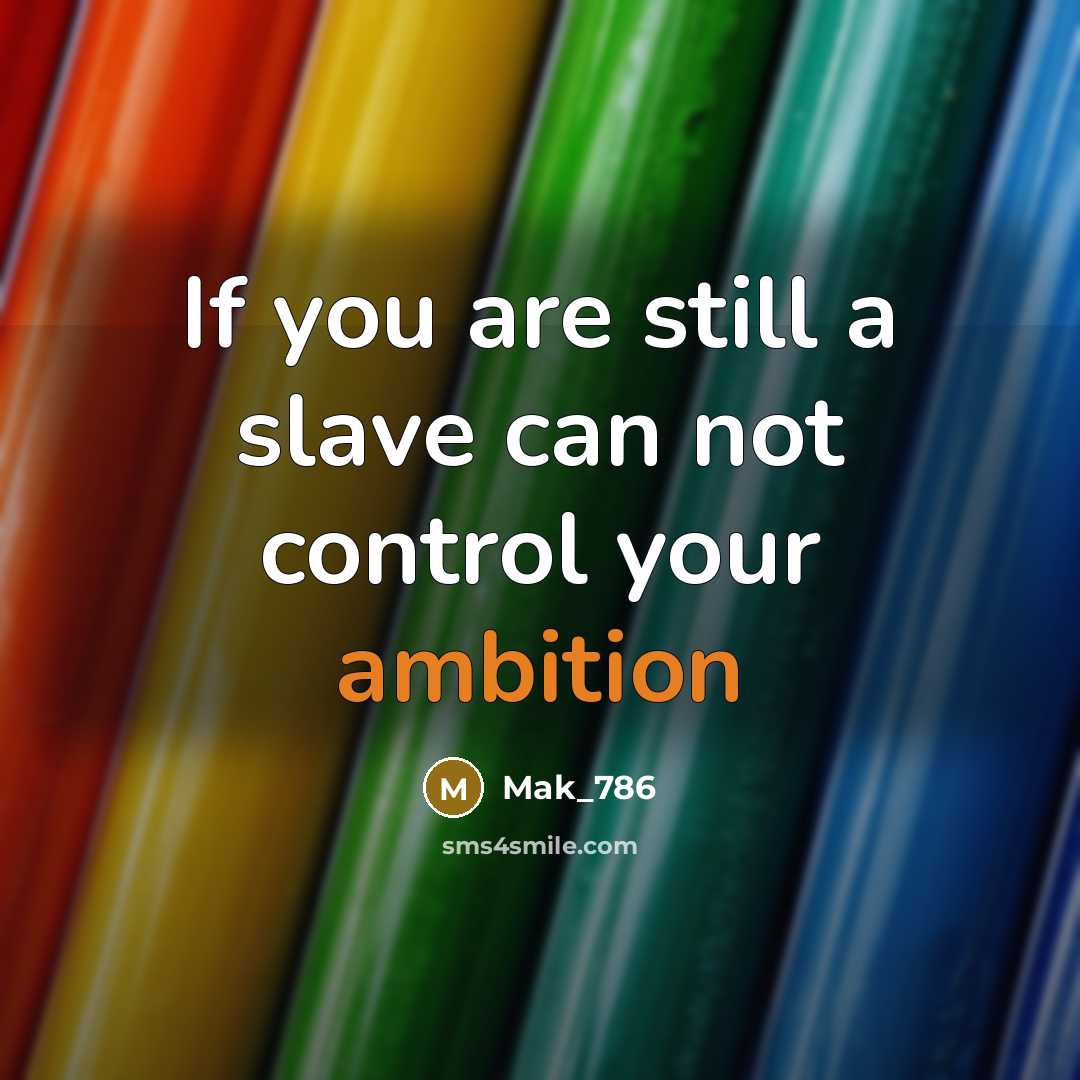 “If you are still a slave can not control your…” quote by Mak_786