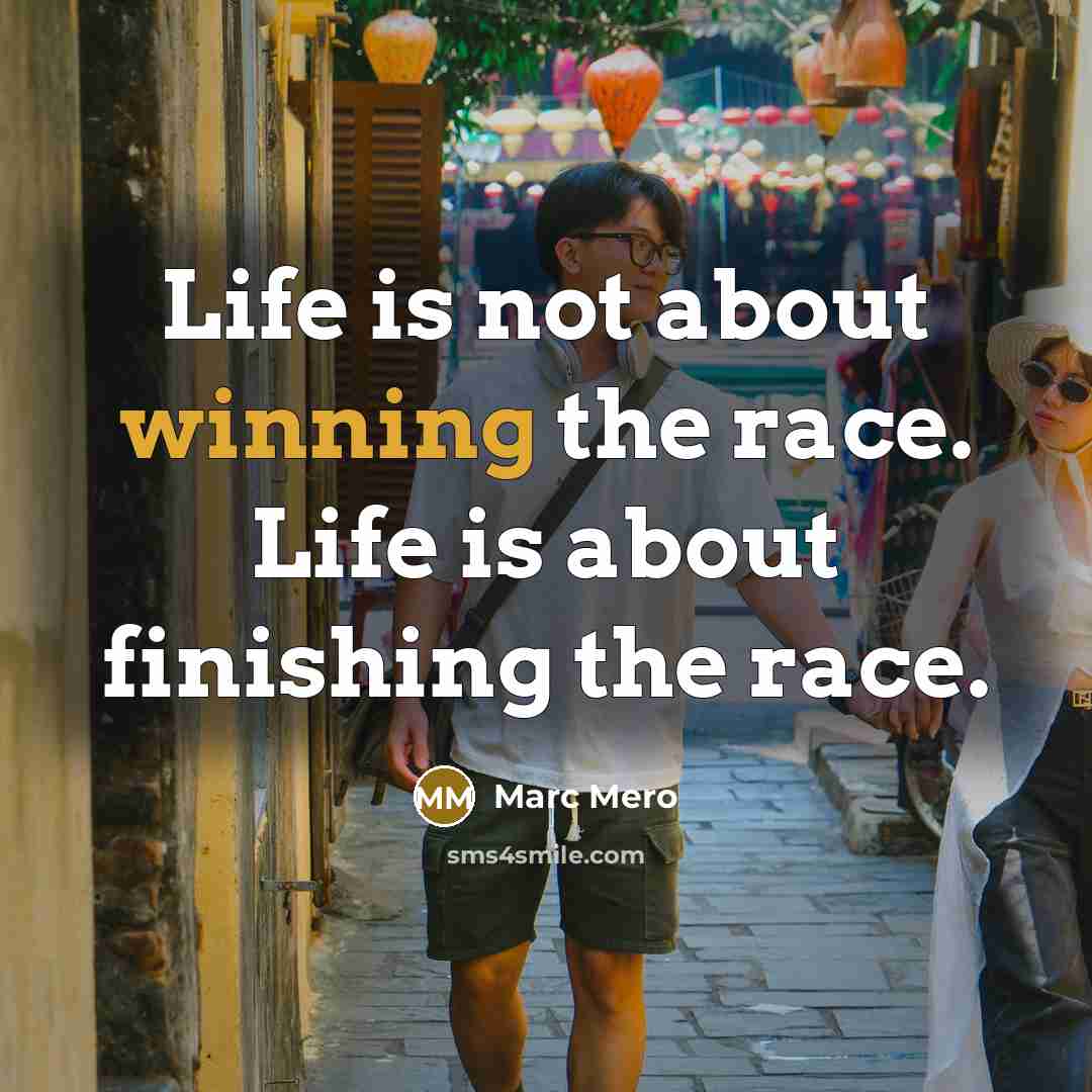 “Life is not about winning the race. Life is about…” quote by Marc Mero