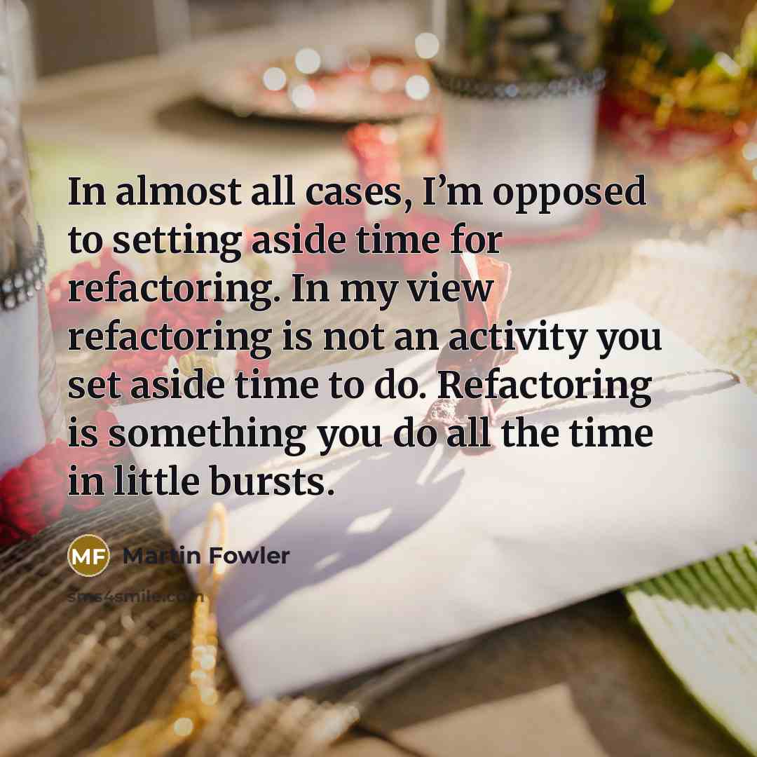 “In almost all cases, I’m opposed to setting aside time…” quote by Martin Fowler