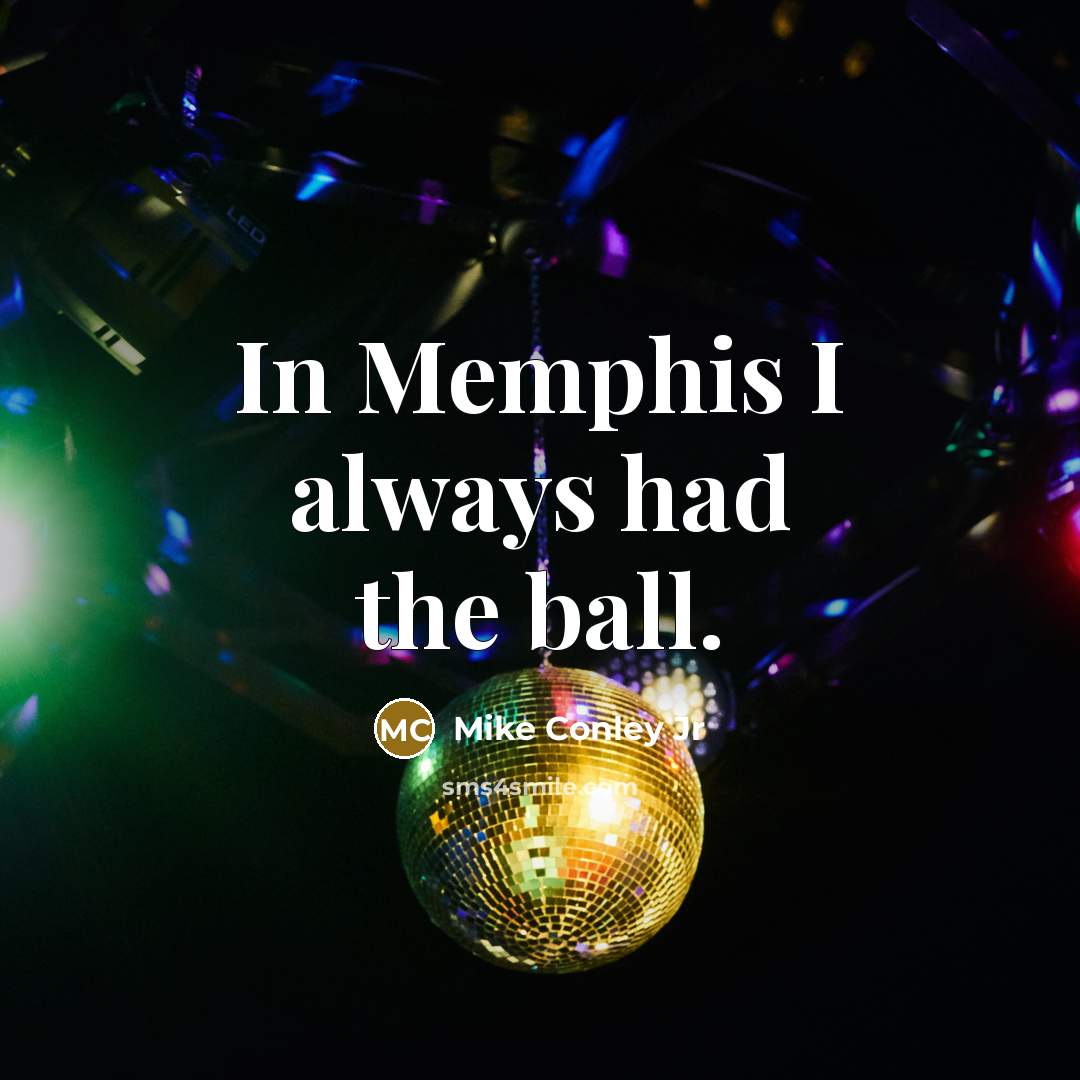 “In Memphis I always had the ball.…” quote by Mike Conley Jr