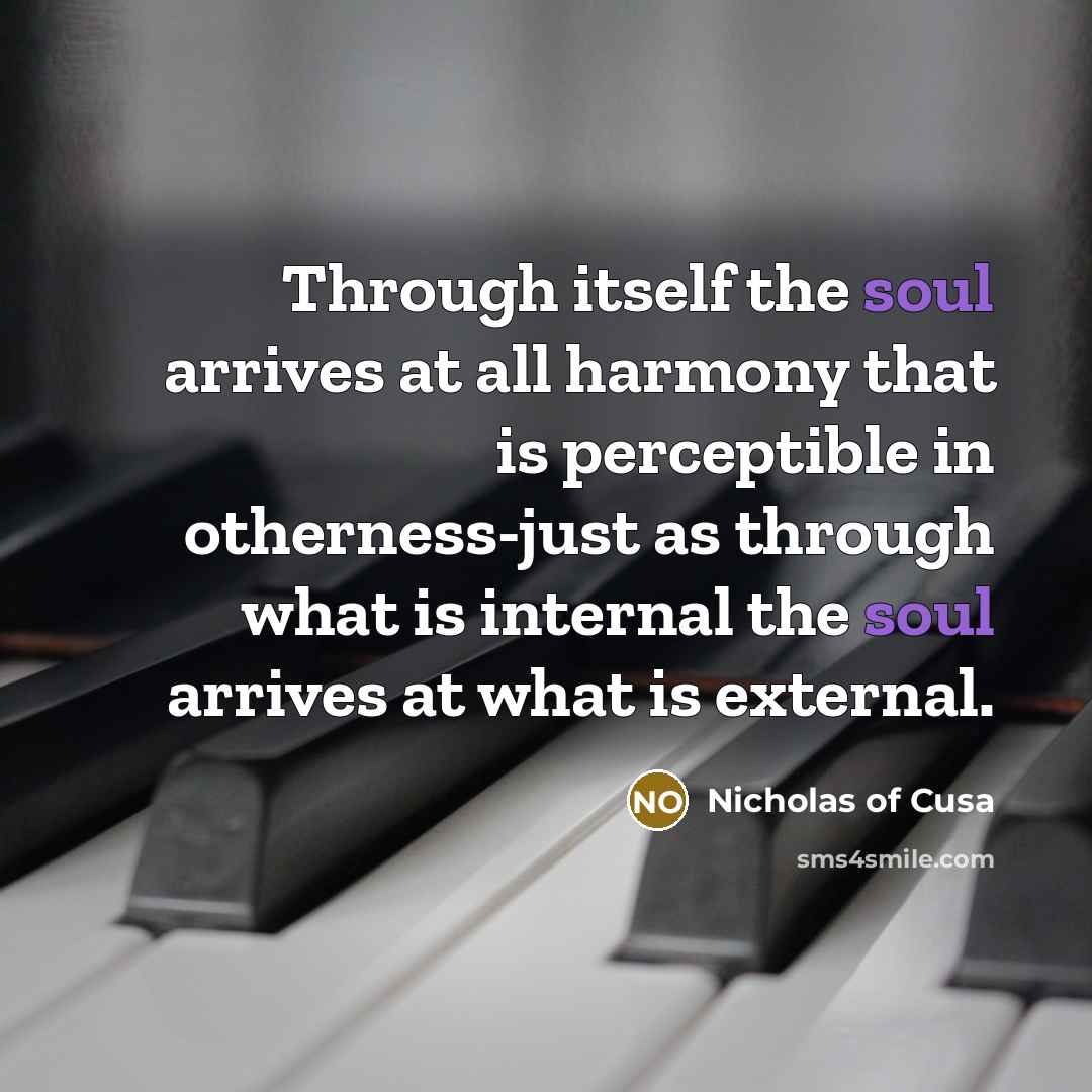 “Through itself the soul arrives at all harmony that is…” quote by Nicholas of Cusa