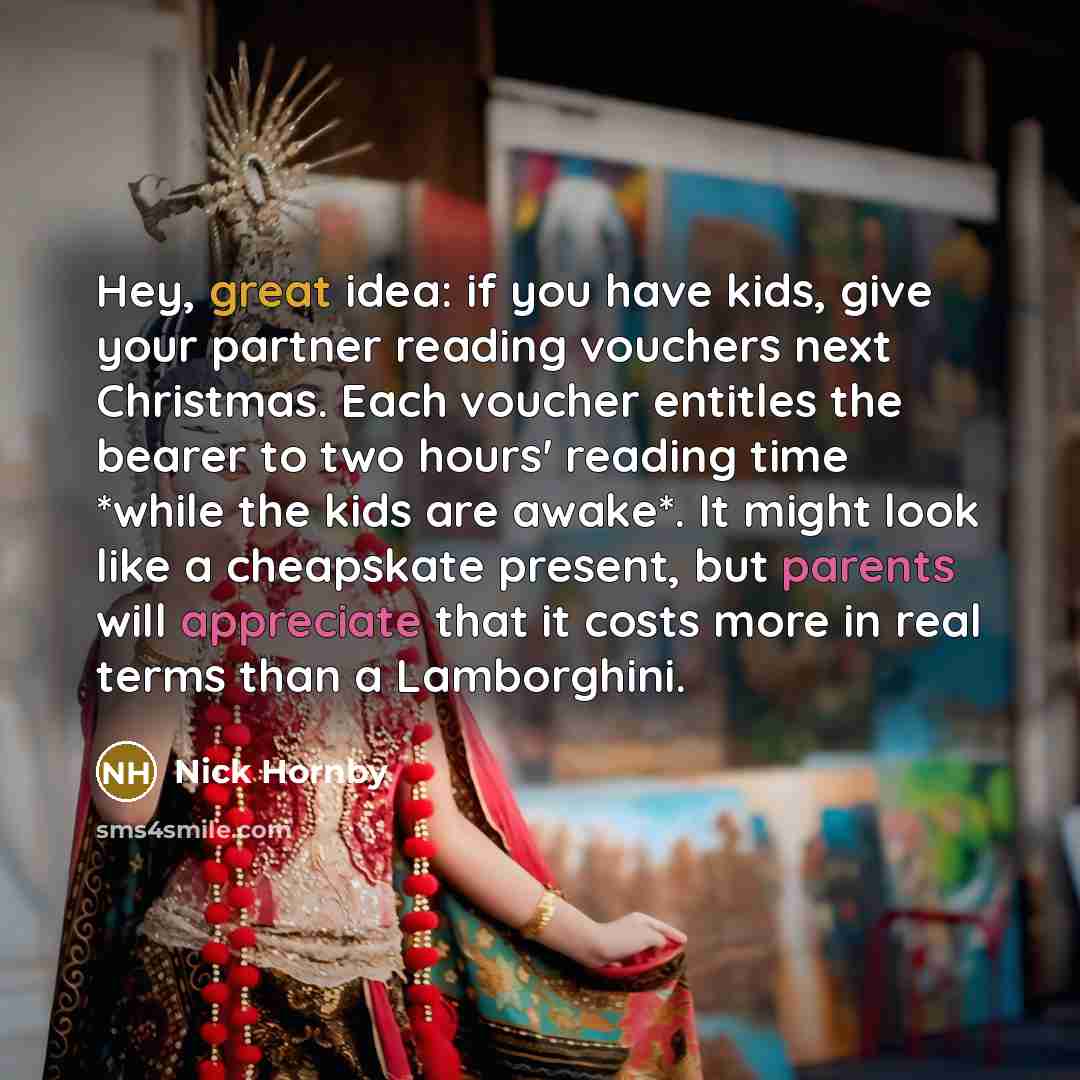 “Hey, great idea: if you have kids, give your partner…” quote by Nick Hornby