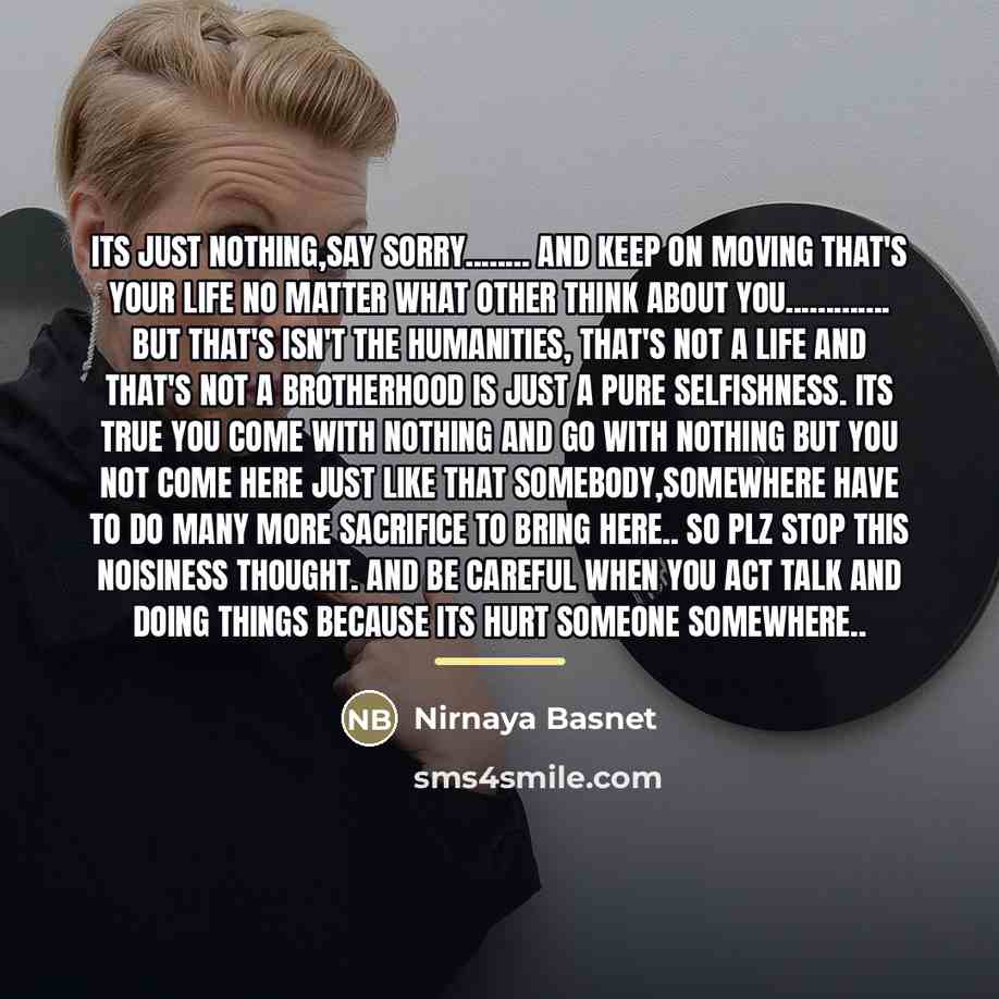 “Its just nothing,say sorry........ And keep on moving that's your…” quote by Nirnaya Basnet
