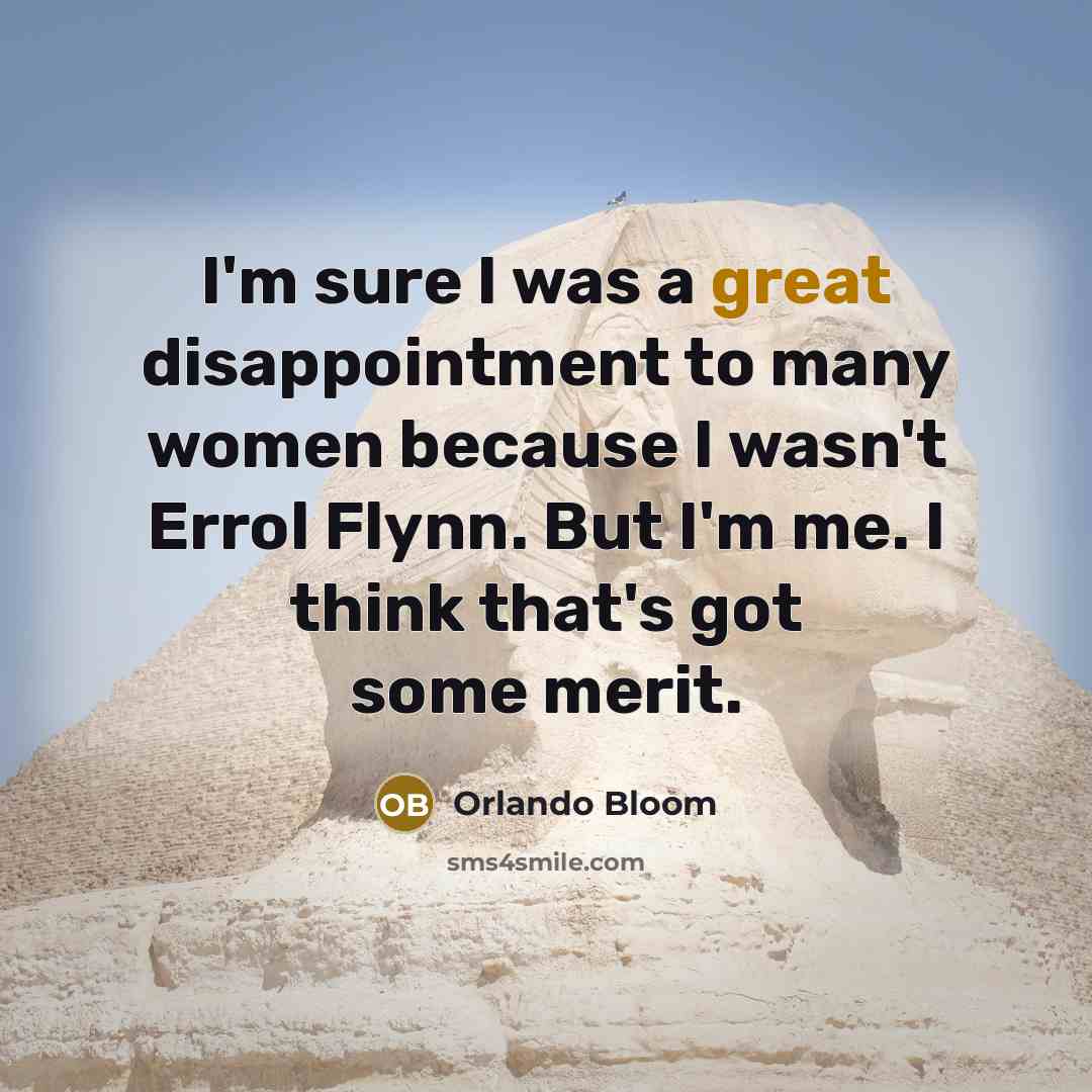 “I'm sure I was a great disappointment to many women…” quote by Orlando Bloom