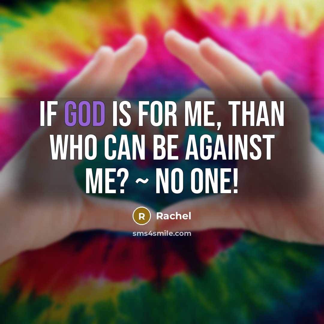 “If God is for me, than who can be against…” quote by Rachel