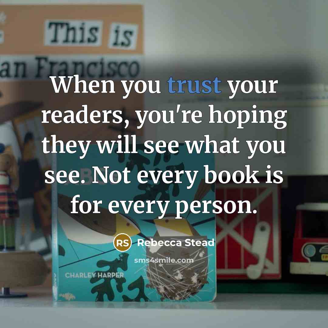 “When you trust your readers, you're hoping they will see…” quote by Rebecca Stead