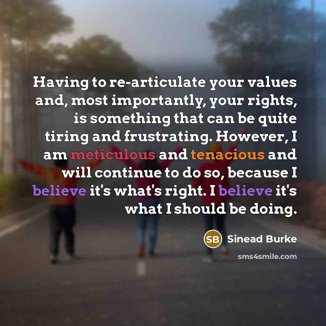 “Having to re-articulate your values and, most importantly, your rights,…” quote by Sinead Burke
