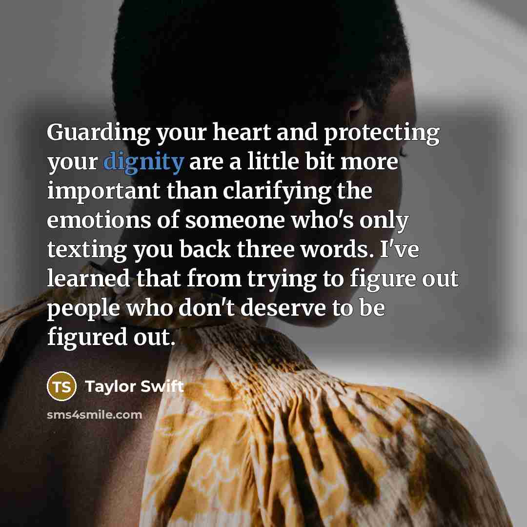 “Guarding your heart and protecting your dignity are a little…” quote by Taylor Swift