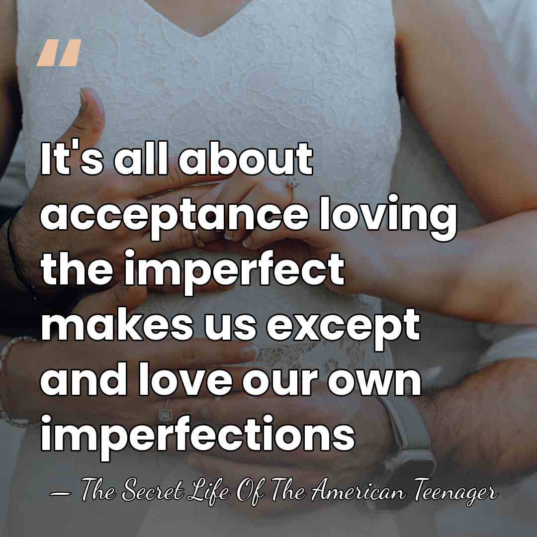 It's all about acceptance loving the imperfect makes us except and love&hellip; - The Secret Life Of The American Teenager
