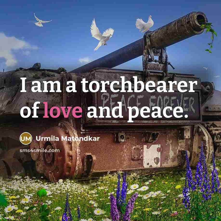 “I am a torchbearer of love and peace.…” quote by Urmila Matondkar