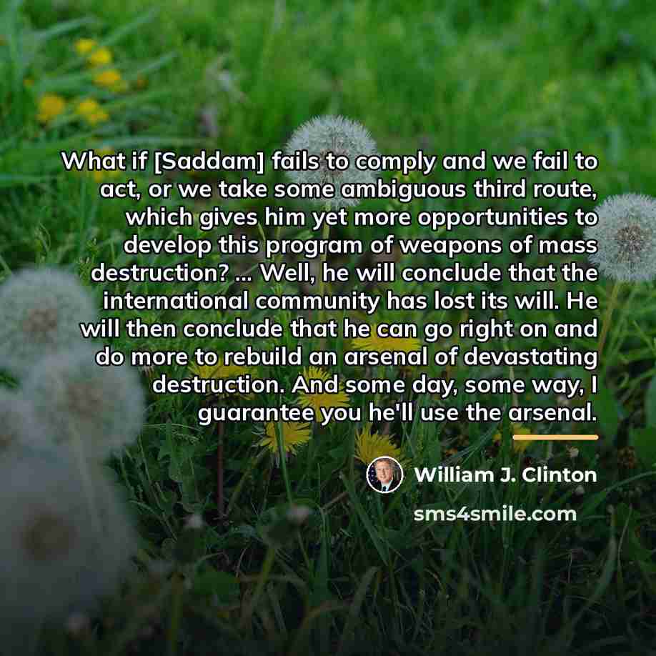 “What if [Saddam] fails to comply and we fail to…” quote by William J. Clinton