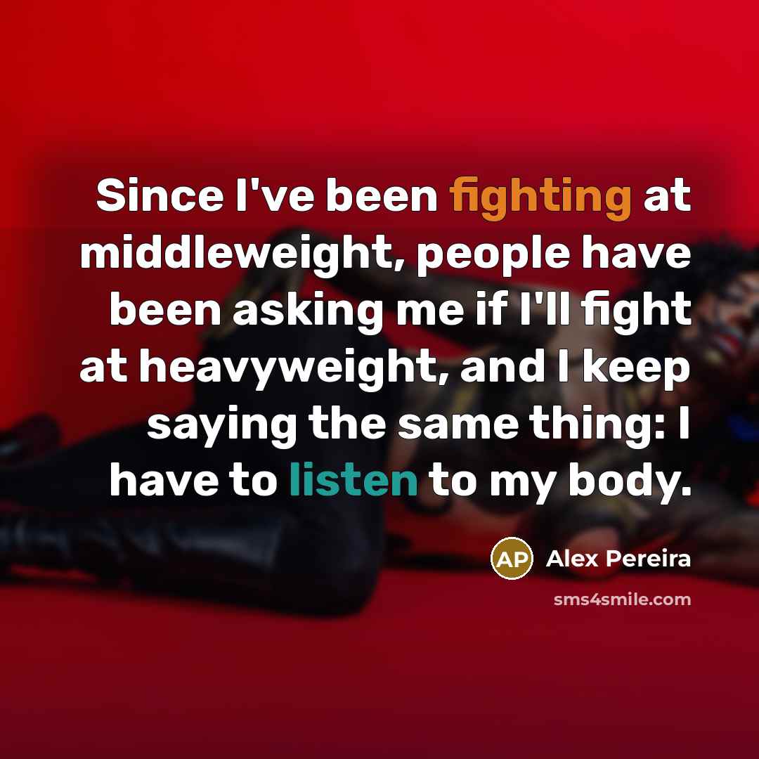 “Since I've been fighting at middleweight, people have been asking…” quote by Alex Pereira