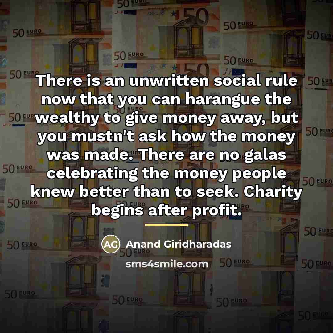 “There is an unwritten social rule now that you can…” quote by Anand Giridharadas