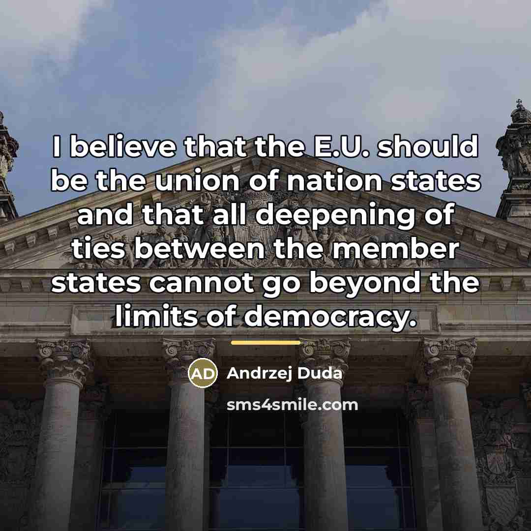 “I believe that the E.U. should be the union of…” quote by Andrzej Duda