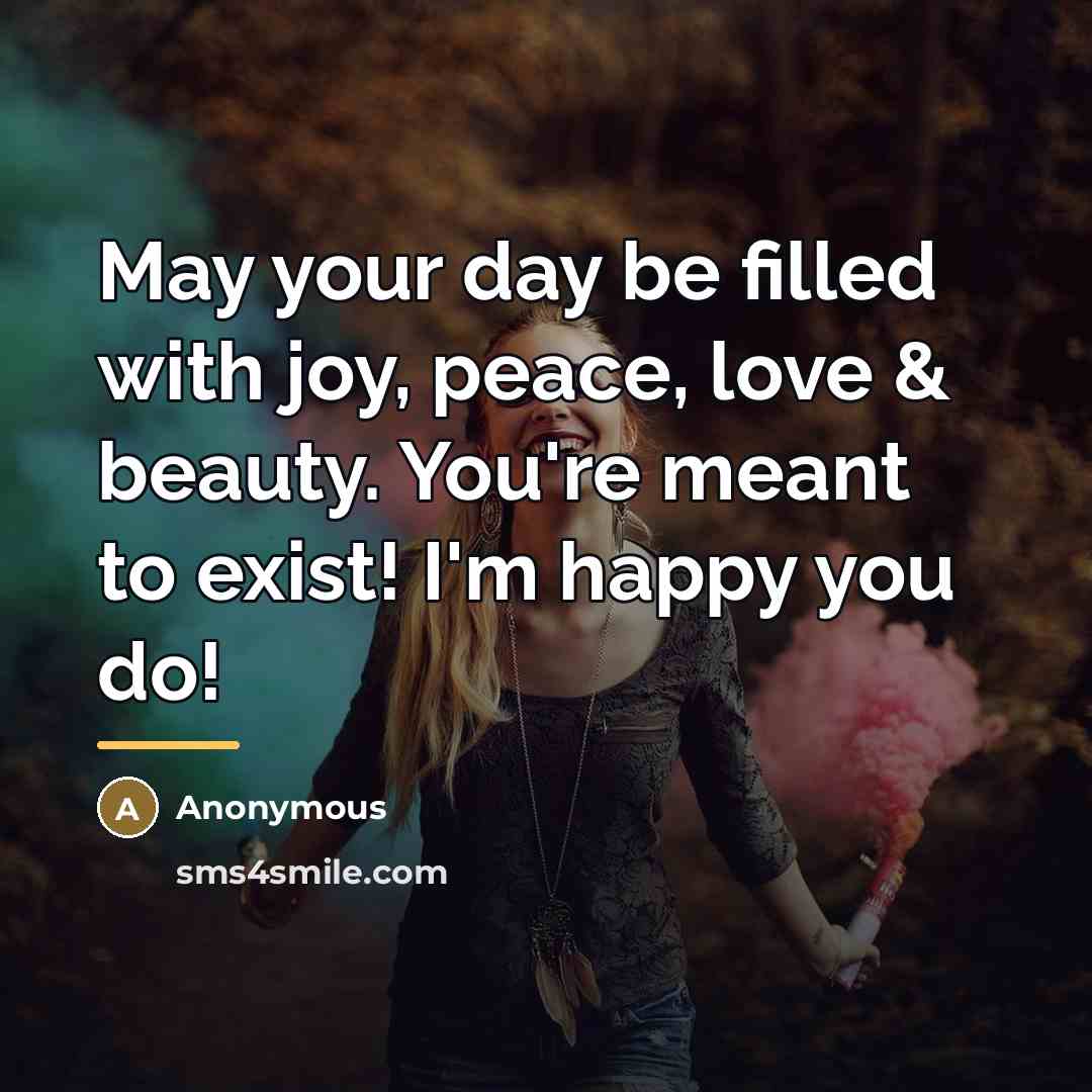 “May your day be filled with joy, peace, love &…” quote by Anonymous