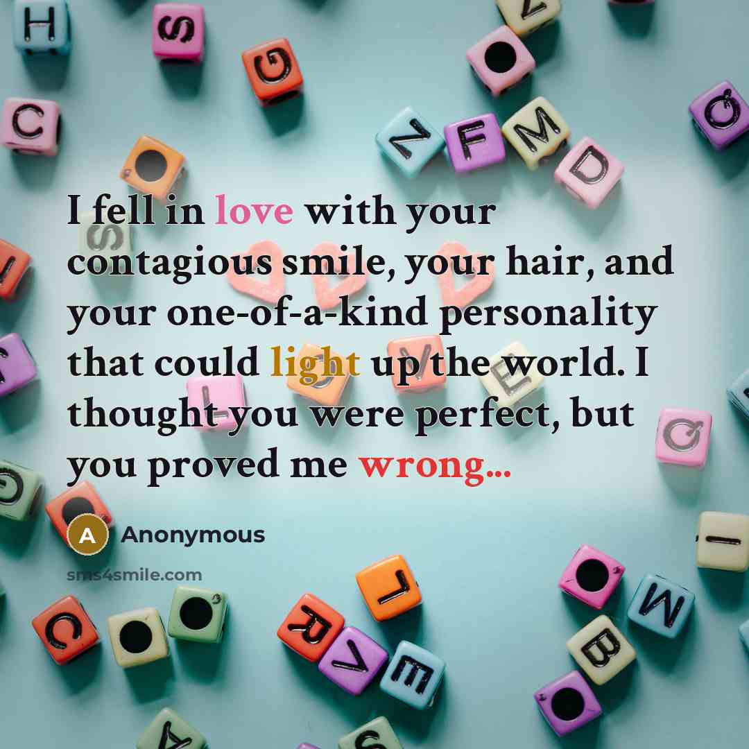 “I fell in love with your contagious smile, your hair,…” quote by Anonymous
