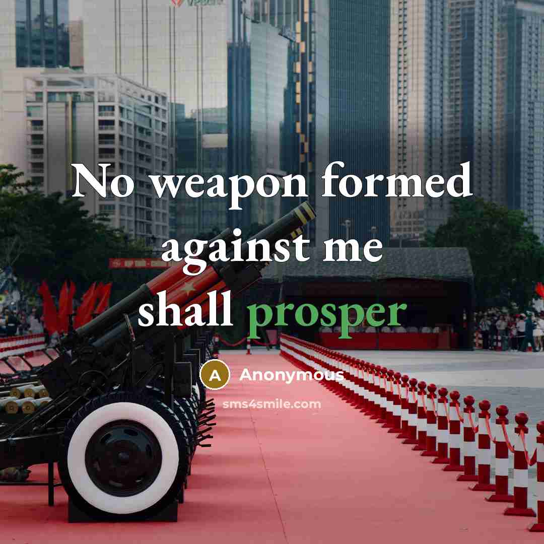 “No weapon formed against me shall prosper” quote by Anonymous