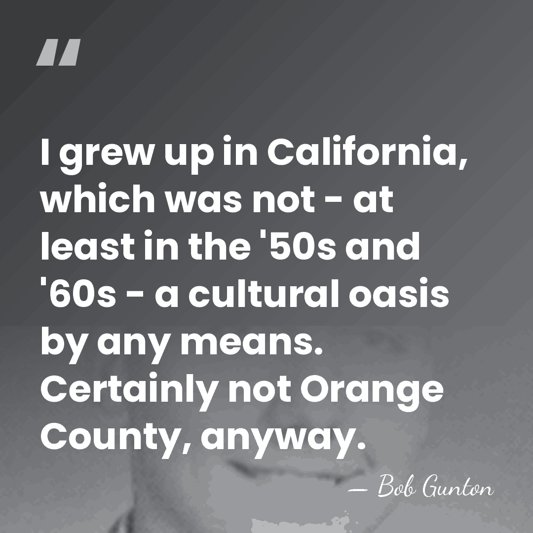 I grew up in California, which was not - at least in&hellip; - Bob Gunton
