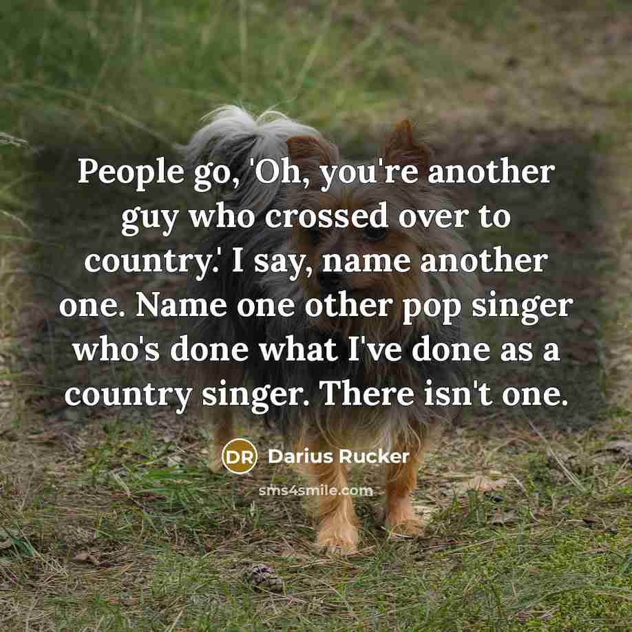 “People go, 'Oh, you're another guy who crossed over to…” quote by Darius Rucker
