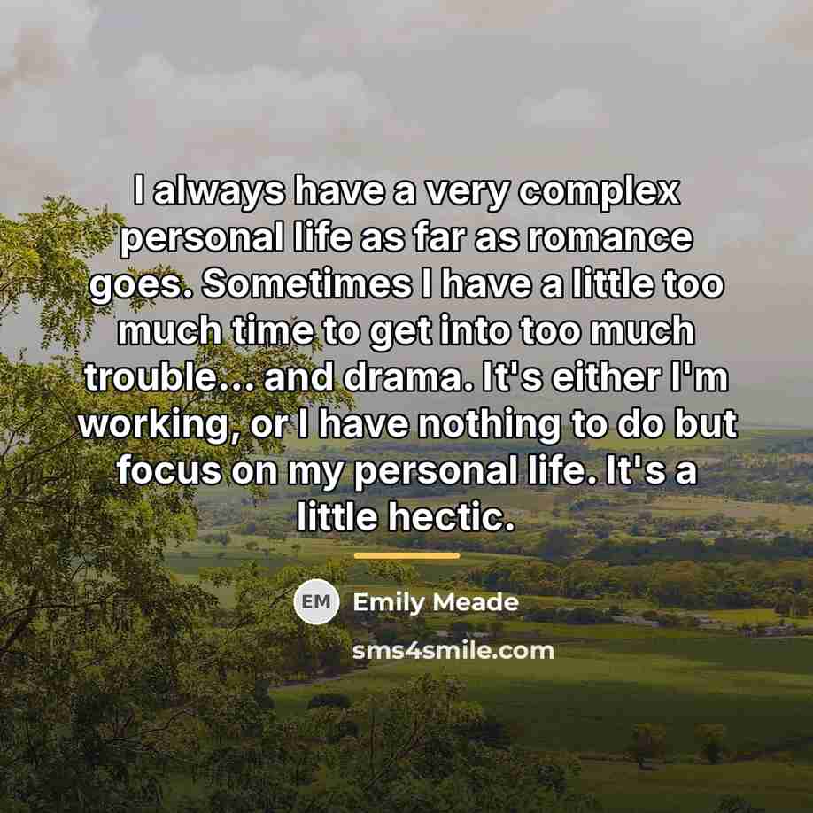 “I always have a very complex personal life as far…” quote by Emily Meade